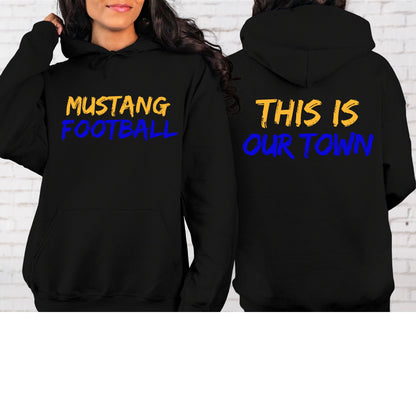 Sahuarita Mustangs 2025 Football Crewneck or Hoodie "Our Town" Front and Back Design